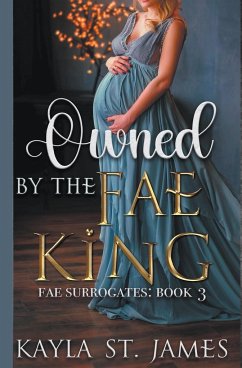 Owned By The Fae King - James, Kayla St.