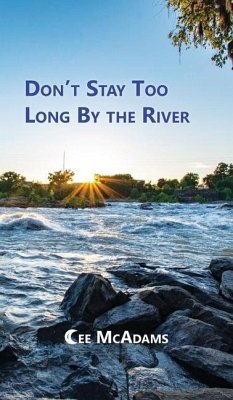 Don't Stay Too Long by the River - McAdams, Cee