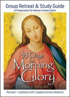 33 Days to Morning Glory: Group Retreat & Study Guide - Gaitley, Michael E.