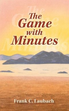 The Game with Minutes - Laubach, Frank C.