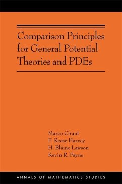 Comparison Principles for General Potential Theories and Pdes - Cirant, Marco; Harvey, F Reese; Lawson, H Blaine; Payne, Kevin R