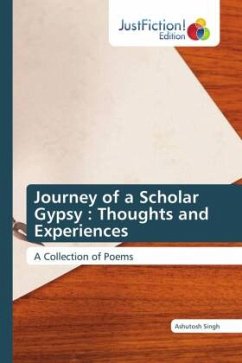 Journey of a Scholar Gypsy : Thoughts and Experiences - Singh, Ashutosh
