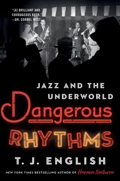 Dangerous Rhythms: Jazz and the Underworld - English, T. J.