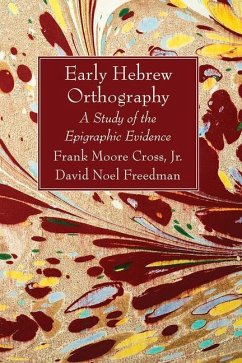Early Hebrew Orthography - Cross, Frank Moore; Freedman, David Noel