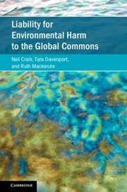 Liability for Environmental Harm to the Global Commons - Craik, Neil; Davenport, Tara; Mackenzie, Ruth