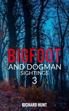 Bigfoot and Dogman Sightings 3 (eBook, ePUB) - Hunt, Richard