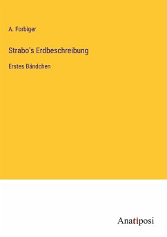 Strabo's Erdbeschreibung - Forbiger, A.