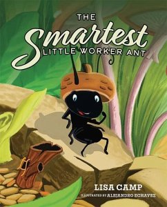 The Smartest Little Worker Ant - Camp, Lisa