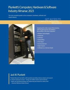 Plunkett's Computers, Hardware & Software Industry Almanac 2023: Computers, Hardware & Software Industry Market Research, Statistics, Trends and Leadi - Plunkett, Jack W.