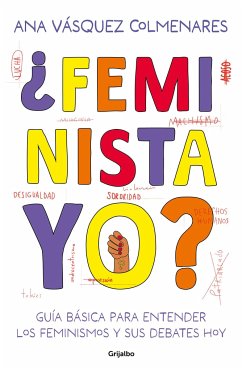 ¿Feminista, Yo? / ¿Me, a Feminist? - Vásquez Colmenares, Ana