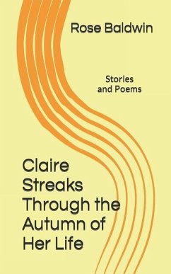 Claire Streaks Through the Autumn of Her Life - Baldwin, Rose