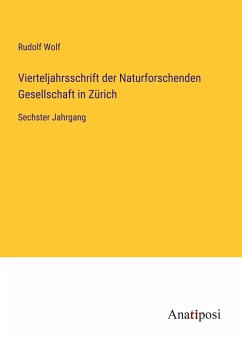 Vierteljahrsschrift der Naturforschenden Gesellschaft in Zürich - Wolf, Rudolf