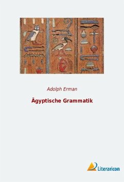 Ägyptische Grammatik - Erman, Adolph