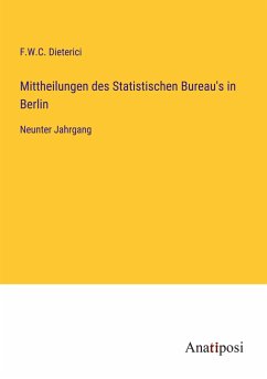 Mittheilungen des Statistischen Bureau's in Berlin - Dieterici, F. W. C.