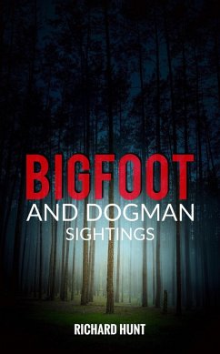 Bigfoot and Dogman Sightings (eBook, ePUB) - Hunt, Richard