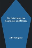 Die Entstehung der Kontinente und Ozeane Die Entstehung der Kontinente und Ozeane