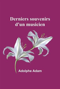 Derniers souvenirs d'un musicien - Adam, Adolphe