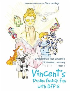 Granmama's and Vincent's Dreamland Journey Book 7 - Hastings, Diana Granmama's and Vincent's Dreamland Journey Book 7 - Hastings, Diana