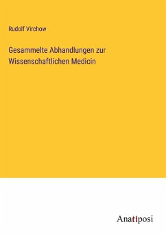 Gesammelte Abhandlungen zur Wissenschaftlichen Medicin - Virchow, Rudolf