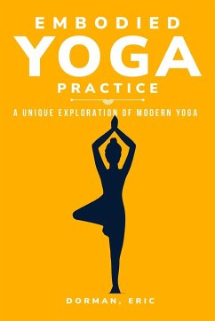 Varieties of Embodied Yoga Practice - Eric, Dorman