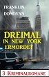 Dreimal in New York ermordet: 3... - Bild 1