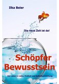 Schöpferbewusstsein - die neue Zeit ist da! (eBook, ePUB)