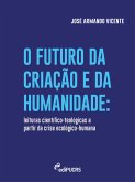 O futuro da criação e da humanidade (eBook, ePUB)