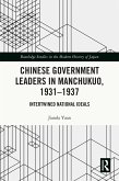 Chinese Government Leaders in Manchukuo, 1931-1937 (eBook, ePUB)