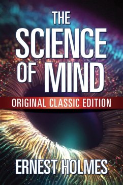 The Science of Mind (eBook, ePUB) - Holmes, Ernest