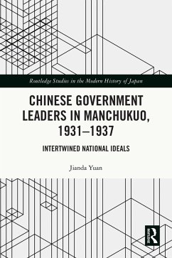 Chinese Government Leaders in Manchukuo, 1931-1937 (eBook, PDF) - Yuan, Jianda