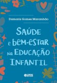 Saúde e Bem-Estar na Educação Infantil (eBook, ePUB) Saúde e Bem-Estar na Educação Infantil (eBook, ePUB)