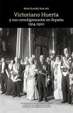 Victoriano Huerta y sus correligionarios en España: 1914-1920 (eBook, ePUB)