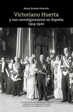 Cover Victoriano Huerta y sus correligionarios en España: 1914-1920 (eBook, ePUB)