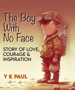 Cover The Boy with No Face: A Story of Love, Courage, and Inspiration (eBook, ePUB)