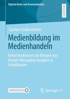 Medienbildung im Medienhandeln (eBook, PDF) - Grabensteiner, Caroline