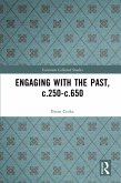 Engaging with the Past, c.250-c.650 (eBook, PDF)