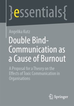 Double Bind-Communication as a Cause of Burnout (eBook, PDF) - Kutz, Angelika