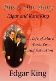 This is Our Story...Edgar and Katie King (eBook, ePUB)