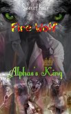 Fire Wolf (Alphas's King) (eBook, ePUB)