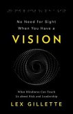 No Need for Sight When You Have a Vision (eBook, ePUB)