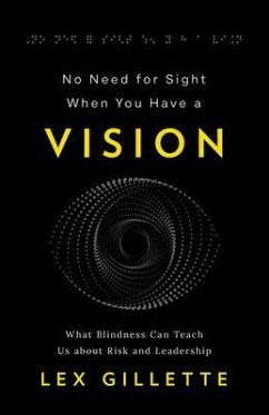 No Need for Sight When You Have a Vision (eBook, ePUB) - Gillette, Lex