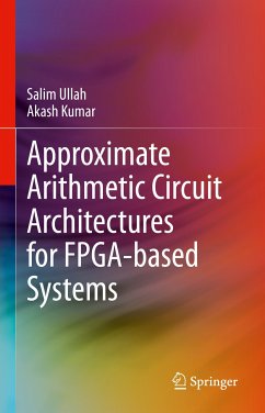 Approximate Arithmetic Circuit Architectures for FPGA-based Systems (eBook, PDF) - Ullah, Salim; Kumar, Akash