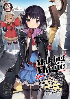 Making Magic: The Sweet Life of a Witch Who Knows an Infinite MP Loophole Volume 2 (eBook, ePUB) - Zachou, Aloha