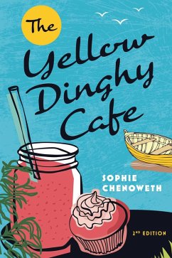 The Yellow Dinghy Cafe (eBook, ePUB) - Chenoweth, Sophie