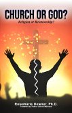 Church or God? Religion or Relationship? (eBook, ePUB)