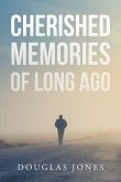 Cherished Memories Of Long Ago (eBook, ePUB) Cherished Memories Of Long Ago (eBook, ePUB)