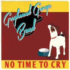 No Time To Cry - Greyhound George Band