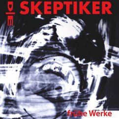 Frühe Werke (Gatefold) - Skeptiker,Die