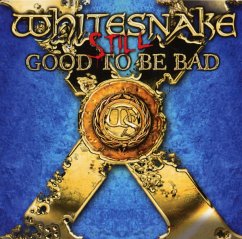 Still...Good To Be Bad - Whitesnake