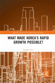 What Made Korea's Rapid Growth Possible?